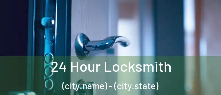  24 Hour Locksmith (city.name) - (city.state)