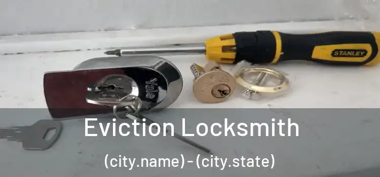 Eviction Locksmith (city.name) - (city.state)